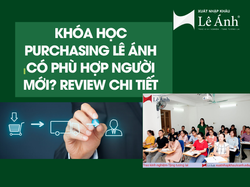 Khóa học purchasing Lê Ánh có phù hợp người mới