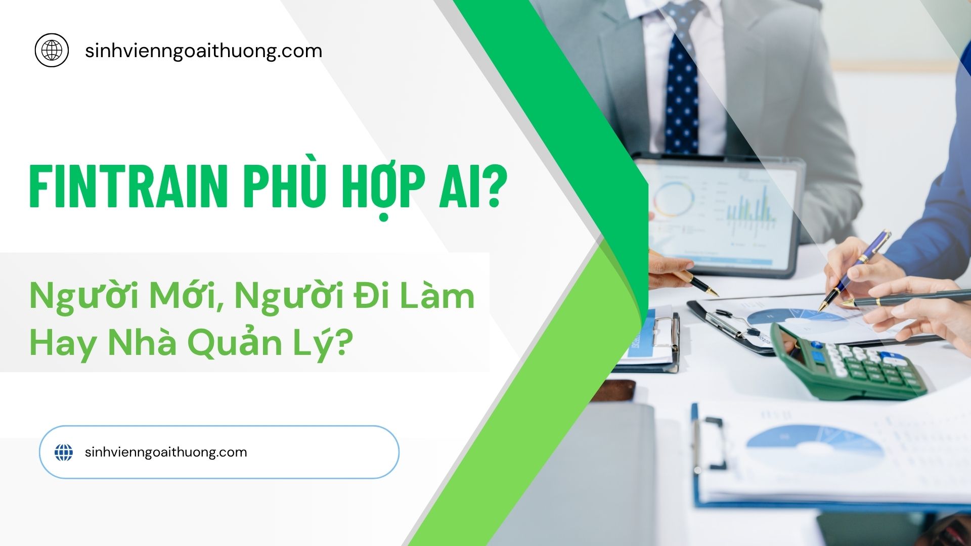 FINTRAIN Phù Hợp Ai? Người Mới, Người Đi Làm Hay Nhà Quản Lý?